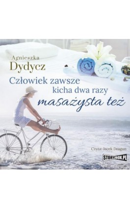 Człowiek zawsze kicha dwa razy. Masażysta też - Agnieszka Dydycz - Audiobook - 978-83-8194-245-4