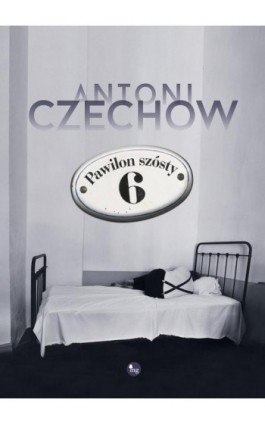 Pawilon szósty - Antoni Czechow - Ebook - 978-83-7779-518-7