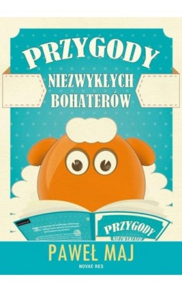 Przygody niezwykłych bohaterów - Paweł Maj - Ebook - 978-83-7942-834-2