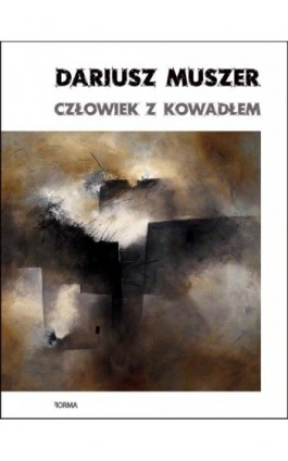 Człowiek z kowadłem - Dariusz Muszer - Ebook - 978-83-66180-25-3