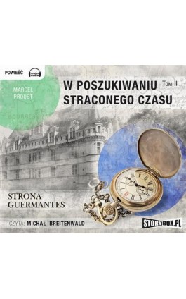 W poszukiwaniu straconego czasu. Tom III. Strona Guermantes - Marcel Proust - Audiobook - 978-83-7927-098-9