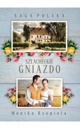 Szlacheckie gniazdo - Monika Rzepiela - Ebook - 978-83-66201-59-0