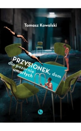 Przysionek dom dla pozornie umarłych - Tomasz Kowalski - Ebook - 978-83-7779-495-1