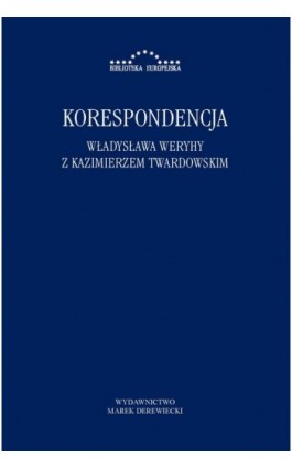 Korespondencja Władysława Weryhy z Kazimierzem Twardowskim - Kazimierz Twardowski - Ebook - 978-83-65031-42-6
