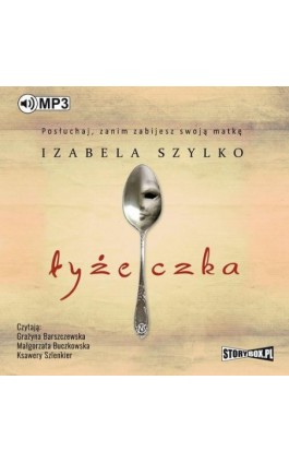 Łyżeczka - Izabela Szylko - Audiobook - 978-83-8146-371-3