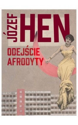 Odejście Afrodyty - Józef Hen - Ebook - 978-83-7779-604-7
