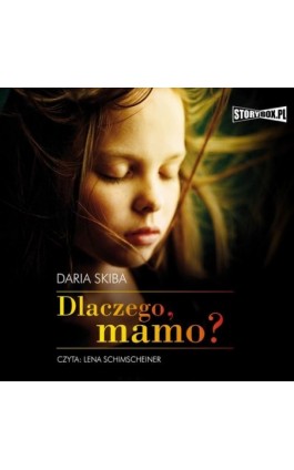 Dlaczego, mamo? - Daria Skiba - Audiobook - 978-83-8194-171-6