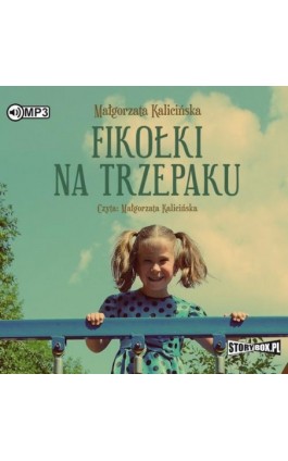 Fikołki na trzepaku - Małgorzata Kalicińska - Audiobook - 978-83-8146-465-9