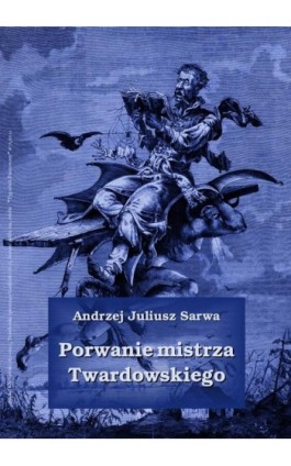 Porwanie mistrza Twardowskiego - Andrzej Juliusz Sarwa - Audiobook - 978-83-7950-583-8