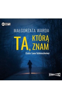 Ta, którą znam - Małgorzata Warda - Audiobook - 978-83-8146-571-7