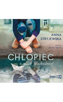 Chłopiec z ulicy Wschodniej - Anna Stryjewska - Audiobook - 978-83-8146-939-5