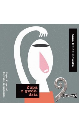 Zupa z gwoździa - Anna Onichimowska - Audiobook - 978-83-8146-984-5