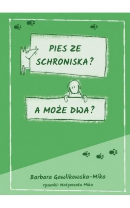 Pies ze schroniska? A może dwa? - Barbara Gawlikowska-Mika - Ebook - 978-83-62993-50-5