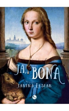 Ja, Bona - Janina Lesiak - Ebook - 978-83-7779-462-3