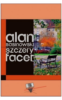 Szczery facet - Alan Sasinowski - Ebook - 978-83-64974-63-2