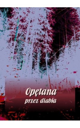 Opętana przez diabła - Antologia - Ebook - 978-83-7950-530-2