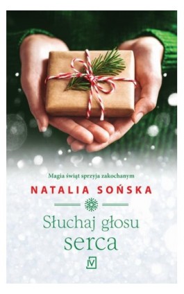Słuchaj głosu serca - Natalia Sońska - Ebook - 9788366431133