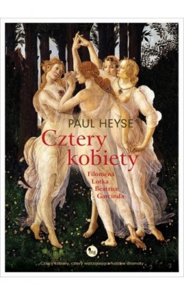 Cztery kobiety Filomena Lotka Beatrice Garcinda - Paul Heyse - Ebook - 978-83-7779-553-8