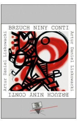 Brzuch Niny Conti - Artur Daniel Liskowacki - Ebook - 978-83-66180-43-7