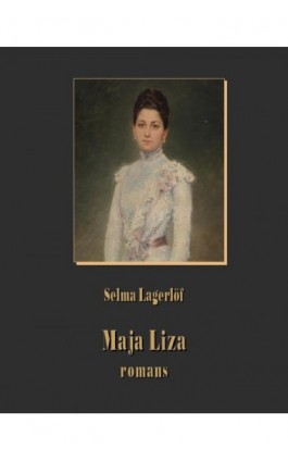 Maja Liza. Romans - Selma Lagerlöf - Ebook - 978-83-7950-508-1