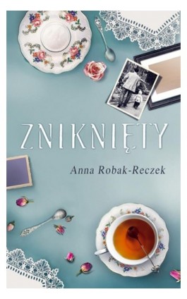 Zniknięty - Anna Robak-Reczek - Ebook - 978-83-7551-584-8