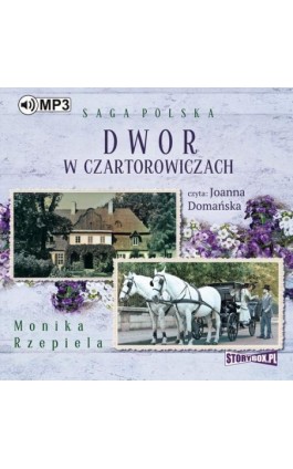 Dwór w Czartorowiczach - Monika Rzepiela - Audiobook - 978-83-8146-003-3