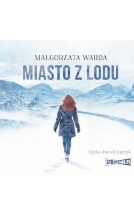 Miasto z lodu - Małgorzata Warda - Audiobook - 978-83-8194-016-0