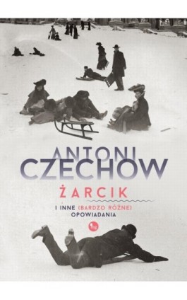 Żarcik i inne (bardzo różne) opowiadania - Antoni Czechow - Ebook - 978-83-7779-484-5