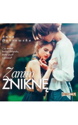 Zanim zniknę - Anna Dąbrowska - Audiobook - 978-83-8146-632-5