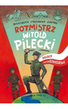 Rotmistrz Witold Pilecki - Małgorzata Strękowska-Zaremba - Ebook - 978-83-7773-796-5