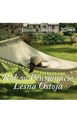 Rok w Pensjonacie Leśna Ostoja - Joanna Tekieli - Audiobook - 978-83-8146-658-5