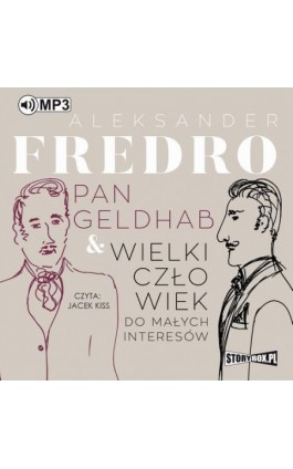 Pan Geldhab. Wielki człowiek do małych interesów - Aleksander Fredro - Audiobook - 978-83-8146-047-7