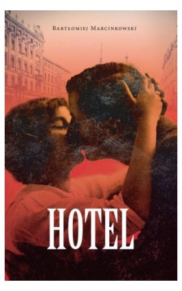 Hotel - Bartłomiej Marcinkowski - Ebook - 978-83-7768-199-2