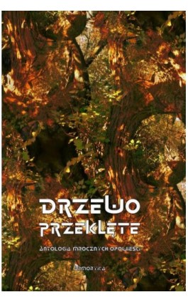 Drzewo przeklęte. Antologia mrocznych opowieści - Antologia - Ebook - 978-83-8064-499-1