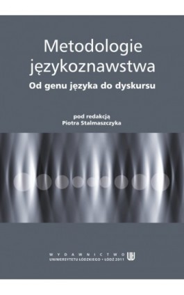 Metodologie językoznawstwa. Od genu języka do dyskursu - Ebook - 978-83-7525-585-0