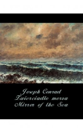 Zwierciadło morza. Mirror of the Sea - Joseph Conrad - Ebook - 978-83-7950-689-7