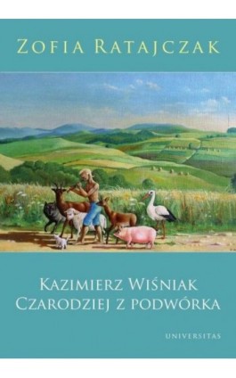 Kazimierz Wiśniak Czarodziej z podwórka - Zofia Ratajczak - Ebook - 978-83-242-2960-4