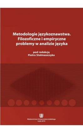 Metodologie językoznawstwa. Filozoficzne i empiryczne problemy w analizie języka - Ebook - 978-83-7525-352-8