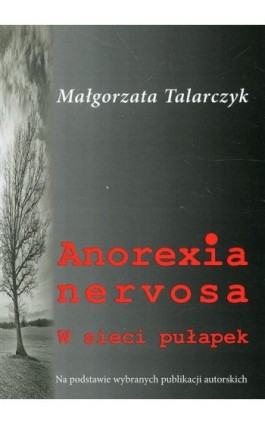 Anorexia nervosa - Małgorzata Talarczyk - Ebook - 978-83-65697-73-8