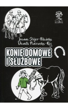 Konie domowe i służbowe - Joanna Stojer-Polańska - Ebook - 978-83-65697-55-4