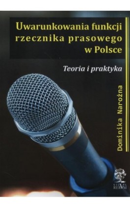 Uwarunkowania funkcji rzecznika prasowego w Polsce - Dominika Narożna - Ebook - 978-83-65697-75-2