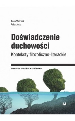Doświadczenie duchowości - Anna Walczak - Ebook - 978-83-8142-691-6