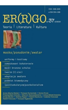 „Er(r)go. Teoria | Literatura | Kultura” 2018. Nr 37, 2/2018: maska/pseudonim/awatar - Ebook