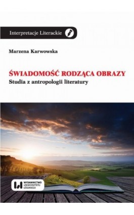 Świadomość rodząca obrazy - Marzena Karwowska - Ebook - 978-83-8142-742-5