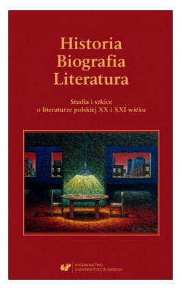 Historia. Biografia. Literatura. Studia i szkice o literaturze polskiej XX i XXI wieku. - Elżbieta Dutka - Ebook - 978-83-226-3638-1