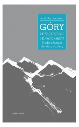 Góry przestrzenie i krajobrazy - Jacek Kolbuszewski - Ebook - 978-83-242-6440-7