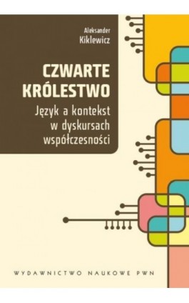 Czwarte królestwo - Aleksander Kiklewicz - Ebook - 978-83-01-20494-5