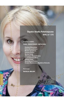 „Śląskie Studia Polonistyczne” 2018, nr 1 (11): Rozprawy i artykuły: „Park. Przestrzeń i metafora”. Prezentacje: Natalia Malek - Ebook
