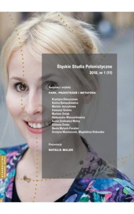 Śląskie Studia Polonistyczne 2018, nr 1 (11): Rozprawy i artykuły: Park. Przestrzeń i metafora. Prezentacje: Natalia Malek - Ebook