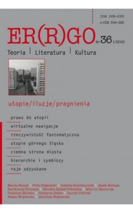 „Er(r)go. Teoria | Literatura | Kultura” 2018. Nr 36, 1/2018: utopie/iluzje/pragnienia - Ebook